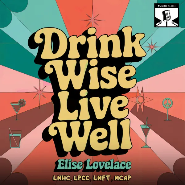 Drink Wise, Live Well : Conversations on Responsible Drinking