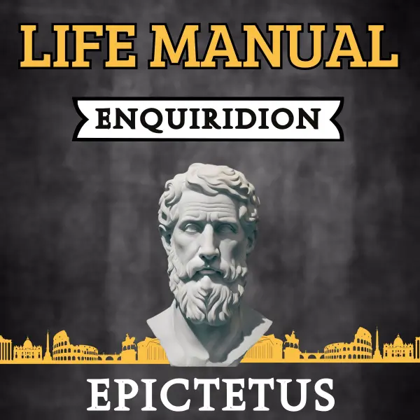 Life Manual Enquiridion : Translated and Adapted for the Contemporary Reader