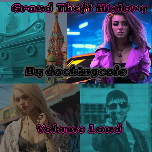 Grand Theft History : Volume Loud