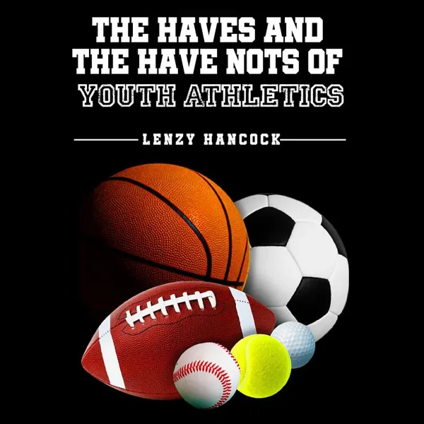 The Haves and Have Nots of Youth Athletics : 