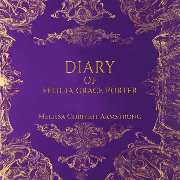 Diary of Felicia Grace Porter : 