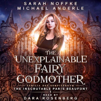 The Unexplainable Fairy Godmother - Sarah Noffke, Michael Anderle