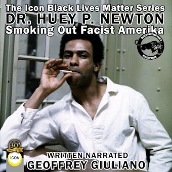 Huey P. Newton: Smoking Out Fascist America - undefined