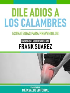 Dile Adios A Los Calambres - Basado En Las Enseñanzas De Frank Suarez, E-bok, Metasalud Editorial