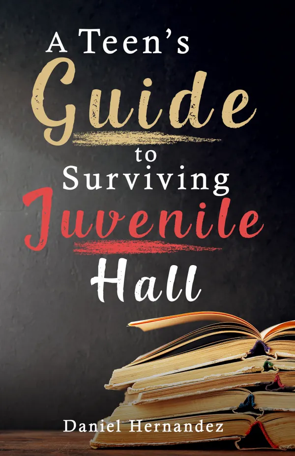 A Teen’s Guide to Surviving Juvenile Hall