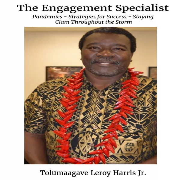The Engagement Specialist : Pandemics - Strategies for Success - Staying Calm Throughout the Storm