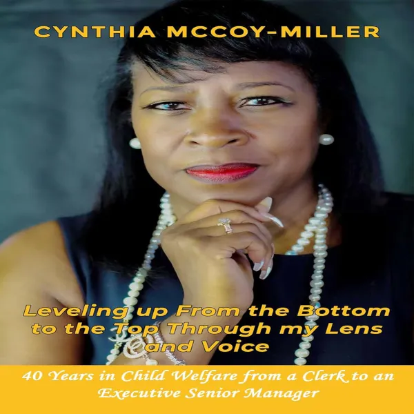 Leveling up From the Bottom to the Top Through my Lens and Voice : 40 Years in Child Welfare from a Clerk to an Executive Senior Manager