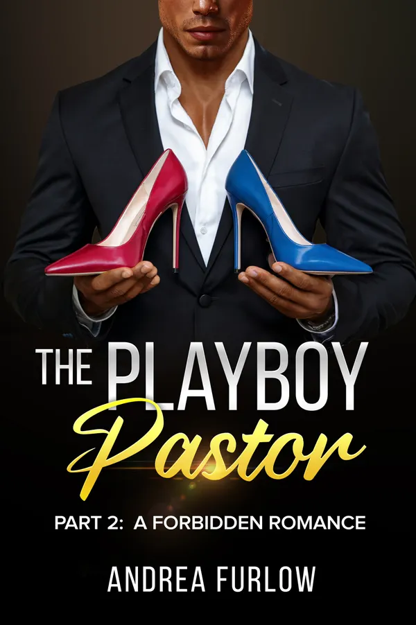 The Playboy Pastor : Part 2: A Forbidden Romance