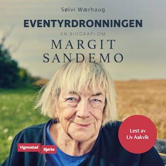 Eventyrdronningen: en biografi om Margit Sandemo - Sølvi Wærhaug